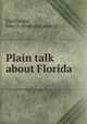 Plain talk about Florida, MacDonald, John A. [from old catalog] 