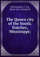 The Queen city of the South. Natchez, Mississippi;, [McCormick, C. N.], [from old catalog] ed 