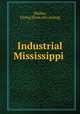 Industrial Mississippi, [Walker, Elisha] [from old catalog] 