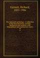 The universal anthology ; a collection of the best literature, ancient, mediaeval and modern, with biographical and explanatory notes. 24, Garnett, Richard, 1835-1906 