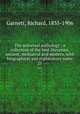 The universal anthology ; a collection of the best literature, ancient, mediaeval and modern, with biographical and explanatory notes. 21, Garnett, Richard, 1835-1906 