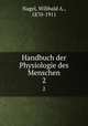 Handbuch der Physiologie des Menschen. 2, Nagel, Wilibald A., 1870-1911 