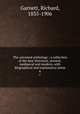 The universal anthology ; a collection of the best literature, ancient, mediaeval and modern, with biographical and explanatory notes. 6, Garnett, Richard, 1835-1906 