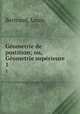 Geometrie de postition; ou, Geometrie superieure, Bertrand, Louis 