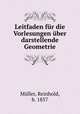 Leitfaden fur die Vorlesungen uber darstellende Geometrie, Reinhold Muller 