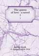 The queen of love : a novel. 1, Baring-Gould, S. (Sabine), 1834-1924 