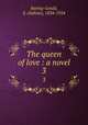 The queen of love : a novel. 3, Baring-Gould, S. (Sabine), 1834-1924 