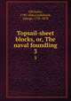 Topsail-sheet blocks, or, The naval foundling. 3, Old Sailor, 1790-1846,Cruikshank, George, 1792-1878 