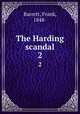 The Harding scandal. 2, Barrett, Frank, 1848- 