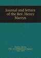 Journal and letters of the Rev. Henry Martyn, Martyn, Henry, 1781-1812,Wilberforce, Samuel, 1805-1873 