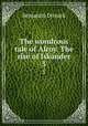 The wondrous tale of Alroy. The rise of Iskander. 3, Disraeli Benjamin 