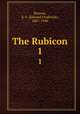 The Rubicon. 1, Benson, E. F. (Edward Frederick), 1867-1940 