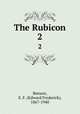 The Rubicon. 2, Benson, E. F. (Edward Frederick), 1867-1940 