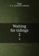Waiting for tidings. 2, Biggs, C. A. (Caroline Ashurst) 