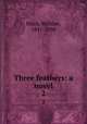 Three feathers: a novel. 2, Black, William, 1841-1898 