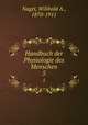 Handbuch der Physiologie des Menschen. 5, Nagel, Wilibald A., 1870-1911 
