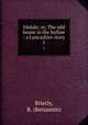 Irkdale; or, The odd house in the hollow : a Lancashire story. 1, Brierly, B. (Benjamin) 