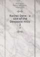 Rachel Dene : a tale of the Deepdale mills. 2, Buchanan, Robert Williams, 1841-1901 