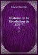 Histoire de la Rvolution de 1870-71. 5, Jules Claretie 