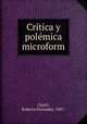 Critica y polemica microform, Giusti, Roberto Fernando, 1887- 