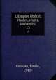 L`Empire libral; tudes, rcits, souvenirs:. 13, Ollivier, Emile, 1940- 