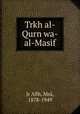 Trkh al-Qurn wa-al-Masif, 