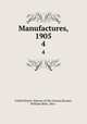 Manufactures, 1905. 4, United States. Bureau of the Census,Steuart, William Mott, 1861- 