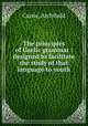The principles of Gaelic grammar : designed to facilitate the study of that language to youth, Currie, Archibald 
