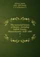 The memorial history of Boston : including Suffolk County, Massachusetts. 1630-1880. 4, Winsor, Justin, 1831-1897,Jewett, C. F. (Clarence F.) 