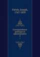 Correspondance politique et administrative. 5, Joseph Fievee 