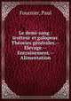 Le demi-sang : trotteur et galopeur. Theories generales.--Elevage.--Entrainement.--Alimentation, Fournier, Paul 