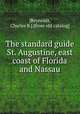 The standard guide St. Augustine, east coast of Florida and Nassau, [Reynolds, Charles B.] [from old catalog] 