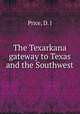 The Texarkana gateway to Texas and the Southwest, Price, D. J 