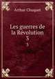 Les guerres de la Rvolution. 3, Arthur Chuquet 