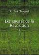 Les guerres de la Rvolution. 6, Arthur Chuquet 