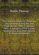 Five years in Texas; or, What you did not hear during the war from January 1861 to January 1866. A narrative of his travels, experiences, and observations, in Texas and Mexico, North, Thomas 