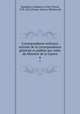 Correspondance militaire; extraite de la correspondance generale et publiee par ordre du Ministre de la Guerre, Napoleon I, Emperor of the French, 1769-1821,France. Guerre, Ministre de 