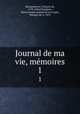 Journal de ma vie, mmoires. 1, Francois de Bassompierre 