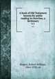 A book of Old Testament lessons for public reading in churches; a lectionary. v.1, Rogers, Robert William, 1864-1930, ed 