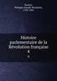 Histoire parlementaire de la Rvolution franaise. 4, Buchez, Philippe-Joseph-Benjamin, 1796-1865 