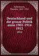 Deutschland und die grosze Politik anno 1901-1914. 1912, Schiemann, Theodor, 1847-1921 
