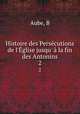Histoire des Persecutions de l