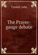 The Prayer-gauge debate, Tyndall, John 