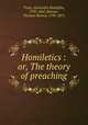 Homiletics : or, The theory of preaching, Vinet, Alexandre Rodolphe, 1797-1847,Skinner, Thomas Harvey, 1791-1871 