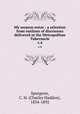 My sermon notes : a selection from outlines of discourses delivered at the Metropolitan Tabernacle. v.4, Spurgeon, C. H. (Charles Haddon), 1834-1892 