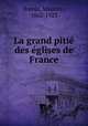 La grand pitie des eglises de France, Maurice Barres 