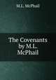 The Covenants by M.L. McPhail, M.L. McPhail 