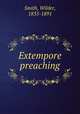 Extempore preaching, Smith, Wilder, 1835-1891 