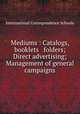 Mediums : Catalogs, booklets & folders; Direct advertising; Management of general campaigns, International Correspondence Schools 