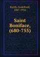 Saint Boniface, (680-755), Kurth, Godefroid, 1847-1916 